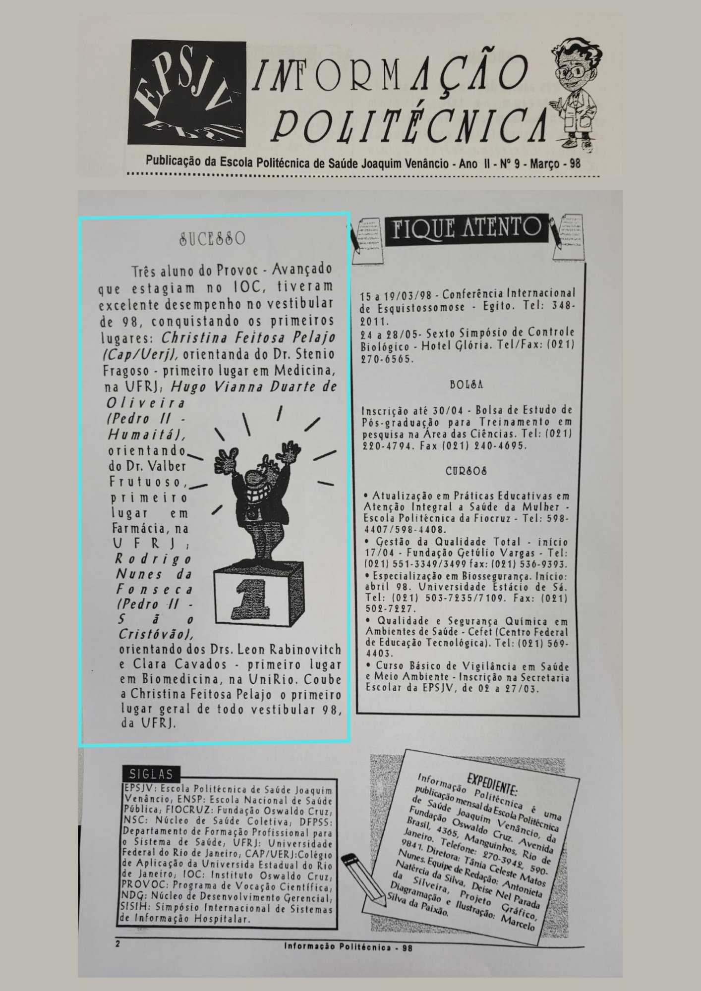 Publicação da Escola Politécnica de Saúde Joaquim Venâncio de março de 1998, destacando o excelente desempenho de três estudantes do Programa de Vocação Cientìfica, no vestibular. 